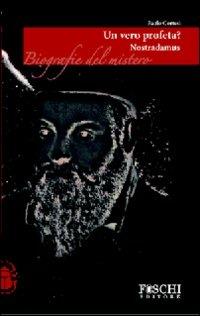 Nostradamus. Un vero profeta? - Paolo Cortesi - Libro Foschi 2008, Biografie del mistero | Libraccio.it