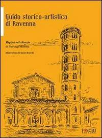 Regina nel silenzio. Guida storico-artistica di Ravenna - Pierluigi Moressa - Libro Foschi 2009, Tratti locali | Libraccio.it