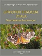 Lepidotteri Eteroceri d'Italia Geometridae Ennominae. Ediz. illustrata. Vol. 1