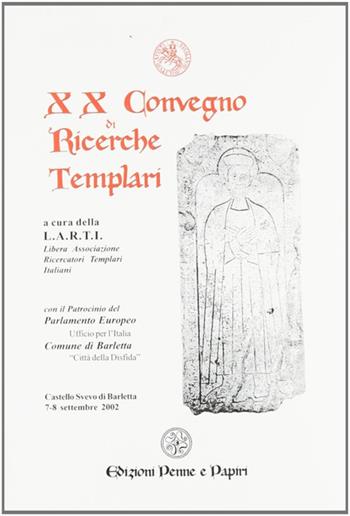 Atti del 20° Convegno di ricerche templari  - Libro Penne & Papiri 2002, I papiri | Libraccio.it
