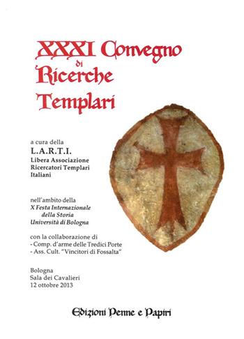 Atti del 31° Convegno di ricerche templari  - Libro Penne & Papiri 2014, I papiri | Libraccio.it