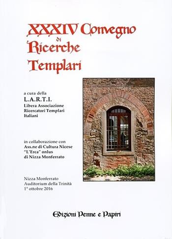 Atti del XXXIV Convegno di ricerche Templari  - Libro Penne & Papiri 2017 | Libraccio.it