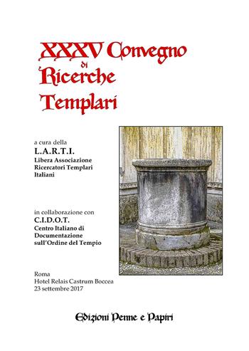 Atti del XXXV Convegno di ricerche templari  - Libro Penne & Papiri 2018, I papiri | Libraccio.it