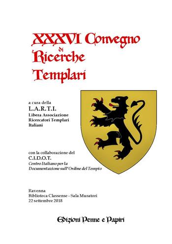Atti del XXXVI Convegno di ricerche templari  - Libro Penne & Papiri 2019, I papiri | Libraccio.it