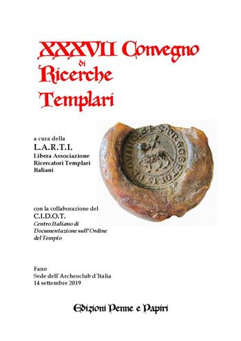 Atti del XXXVII Convegno di ricerche templari  - Libro Penne & Papiri 2020, I papiri | Libraccio.it