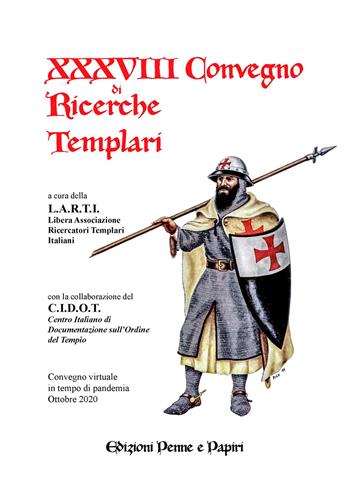 Atti del XXXVIII Convegno di ricerche templari  - Libro Penne & Papiri 2021, I papiri | Libraccio.it