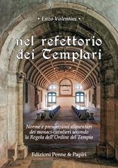 Nel refettorio dei Templari. Norme e prescrizioni alimentari dei monaci-cavalieri secondo la Regola dell'Ordine del Tempio