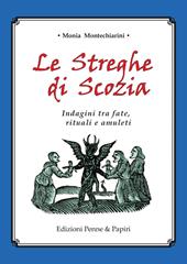 Le streghe di Scozia. Indagini tra fate, rituali e amuleti