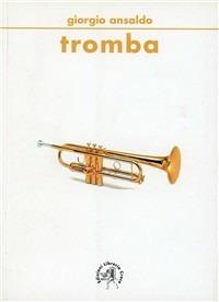 Tromba - Giorgio Ansaldo - Libro Croce Libreria 2007, Off-side | Libraccio.it