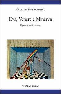 Eva, Venere e Minerva. Il potere della donna - Nicoletta Hristodorescu - Libro D'Ettoris 2008, Orizzonti della conoscenza | Libraccio.it