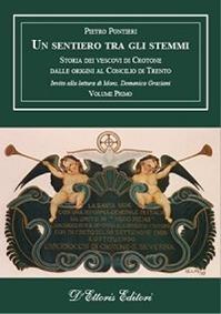 Un sentiero tra gli stemmi. Vol. 1: Storia dei vescovi di Crotone dalle origini al Concilio di Trento - Pietro Pontieri - Libro D'Ettoris 2013, Biblioteca di storia della Calabria | Libraccio.it