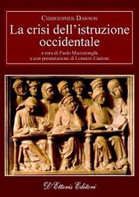 La crisi dell'istruzione occidentale - Christopher Dawson - Libro D'Ettoris 2013, Magna Europa. Panorama e voci | Libraccio.it