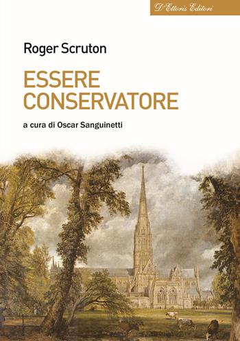 Essere conservatore - Roger Scruton - Libro D'Ettoris 2015, Biblioteca di studi conservatori | Libraccio.it