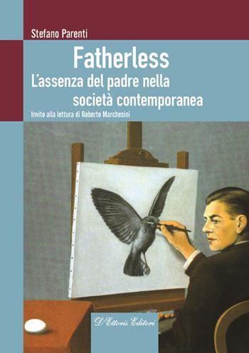 Fatherless. L'assenza del padre nella società contemporanea - Stefano Parenti - Libro D'Ettoris 2016, Orientamenti di senso | Libraccio.it