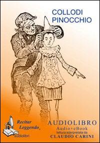 Le avventure di Pinocchio. Audiolibro. CD Audio formato MP3. Ediz. integrale - Carlo Collodi - Libro Recitar Leggendo Audiolibri 2014 | Libraccio.it