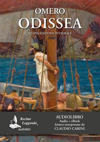 Odissea letto da Claudio Carini. Audiolibro. CD Audio formato MP3. Ediz. integrale. Con e-book - Omero - Libro Recitar Leggendo Audiolibri 2017 | Libraccio.it