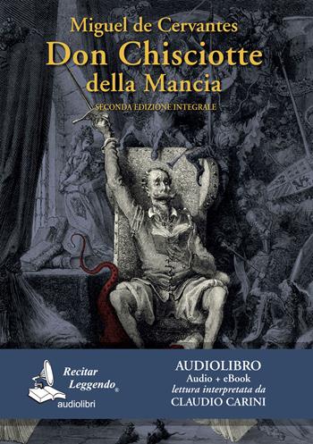 Don Chisciotte della Mancia letto da Claudio Carini. Audiolibro. 3 CD Audio formato MP3. Ediz. integrale. - Miguel de Cervantes - Libro Recitar Leggendo Audiolibri 2017 | Libraccio.it