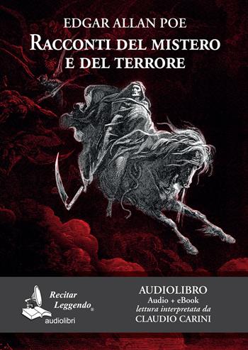 Racconti del mistero e del terrore. Audiolibro - Edgar Allan Poe - Libro Recitar Leggendo Audiolibri 2018 | Libraccio.it