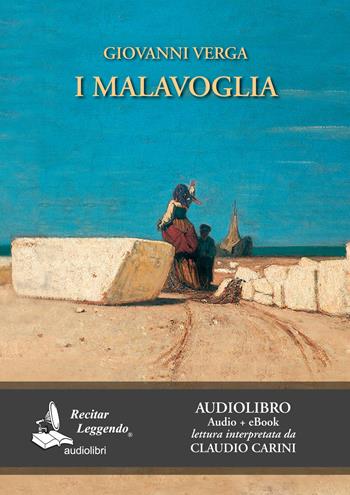 I Malavoglia. Audiolibro. CD Audio formato MP3 - Giovanni Verga - Libro Recitar Leggendo Audiolibri 2018 | Libraccio.it