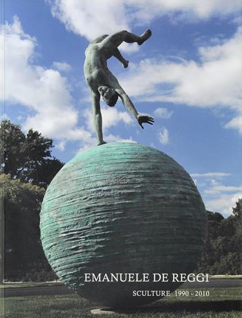 Emanuele De Reggi. Sculture 1994-2012. Ediz. multilingue - Fabio Benzi, Andrea Furrer, Paola Pallottino - Libro Athena (Pietrasanta) 2011 | Libraccio.it