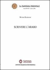 Scrivere l'arabo - Wasim Dahmash - Libro Nuova Cultura 2005 | Libraccio.it
