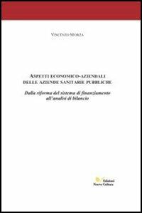 Aspetti economico aziendali delle aziende sanitarie pubbliche - Vincenzo Sforza - Libro Nuova Cultura 2008 | Libraccio.it