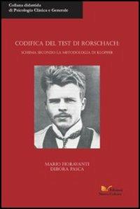 Codifica del test di Rorschach. Schema secondo la metodologia di Klopfer - Mario Fioravanti, Debora Pasca - Libro Nuova Cultura 2006 | Libraccio.it