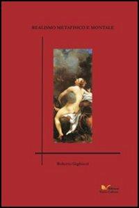 Realismo metafisico e Montale - Roberto Gigliucci - Libro Nuova Cultura 2006 | Libraccio.it