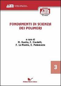 Fondamenti di scienza dei polimeri - M. Guaita, F. Ciardelli, F. La Mantia - Libro Nuova Cultura 2006 | Libraccio.it