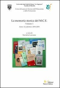 La memoria storica del M.C.E.. Vol. 1 - Nicoletta Lanciano - Libro Nuova Cultura 2006 | Libraccio.it