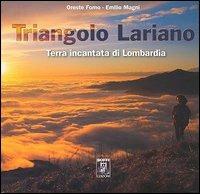 Triangolo lariano. Terra incantata di Lombardia. Ediz. italiana e inglese - Oreste Forno, Emilio Magni - Libro Grafiche Boffi 2005 | Libraccio.it