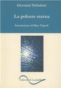 La polvere eterna - Giovanni Nebuloni - Libro InEdition 2007, La scacchiera di Babele | Libraccio.it
