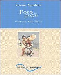 Foto grafie - Arianna Agnoletto - Libro InEdition 2007, La scacchiera di Babele | Libraccio.it