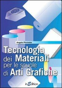 Tecnologia dei materiali. Per gli Ist. professionali per l'industria e l'artigianato - Angelo Picciotto - Libro InEdition 2009 | Libraccio.it