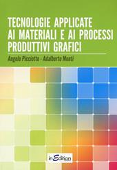 Tecnologie applicate ai materiali e ai processi produttivi grafici. Per gli Ist. professionali per l'industria e l'artigianato