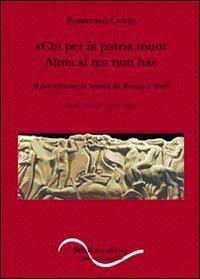 «Chi per la patria muor / Alma sì rea non ha». Il patriottismo in musica da Rossini a Verdi - Francesco Cento - Libro InEdition 2009, Gli itinerari del pensiero | Libraccio.it
