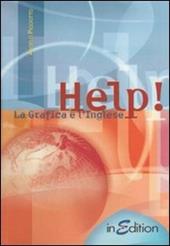 Help! CLIL for english. La grafica e l'inglese. Per gli Ist. professionali per l'industria e l'artiginato