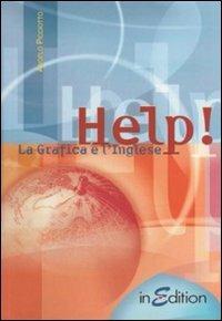 Help! CLIL for english. La grafica e l'inglese. Per gli Ist. professionali per l'industria e l'artiginato - Angelo Picciotto - Libro InEdition 2011 | Libraccio.it