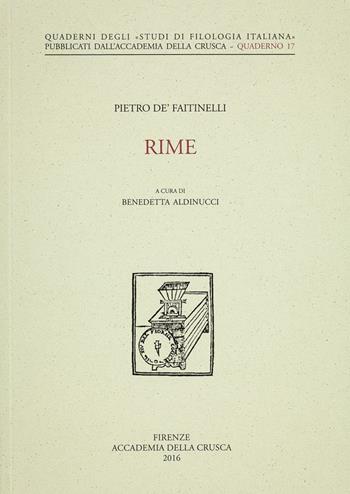 Rime. Ediz. critica - Pietro De' Faitinelli - Libro Accademia della Crusca 2016, Quaderni degli Studi di filol. italiana | Libraccio.it