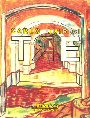 Tre - Carlo Quirici - Libro Delta 3 2005 | Libraccio.it