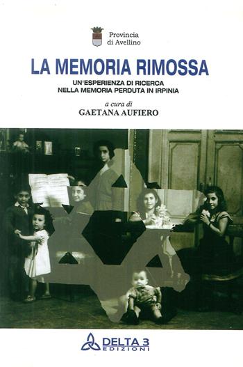La memoria rimossa - Gaetana Aufiero - Libro Delta 3 2006 | Libraccio.it