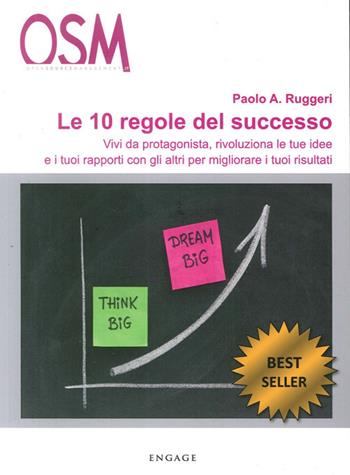 Le 10 regole del successo. Vivi da protagonista, rivoluziona le tue idee e i tuoi rapporti con gli altri per migliorare i tuoi risultati. CD Audio - Paolo A. Ruggeri - Libro Engage 2012 | Libraccio.it