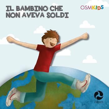 Il bambino che non aveva soldi - Paolo A. Ruggeri - Libro Engage 2015 | Libraccio.it