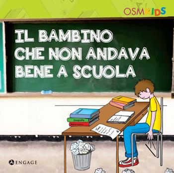 Il bambino che non andava bene a scuola - Paolo A. Ruggeri - Libro Engage 2016 | Libraccio.it