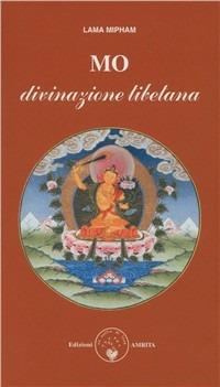 Mo, divinazione tibetana - Jamgön Mipham - Libro Amrita 2007 | Libraccio.it
