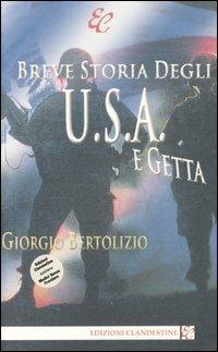 Breve storia degli U.S.A. e getta - Giorgio Bertolizio - Libro Edizioni Clandestine 2004 | Libraccio.it