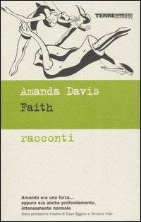 Faith - Amanda Davis - Libro Terre di Mezzo 2003, Narrativa | Libraccio.it