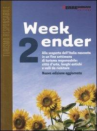 Week-ender. Alla scoperta dell'Italia nascosta in un fine settimana di turismo responsabile: città d'arte, borghi antichi e valli da riabitare - Marinella Correggia, Paola Donatucci, Umberto Di Maria - Libro Terre di Mezzo 2003, Guide. Turismo responsabile | Libraccio.it