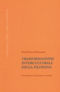Trasformazione interculturale della filosofia - Raul Fornet-Betancourt - Libro Dehoniana Libri 2006, Mappe | Libraccio.it