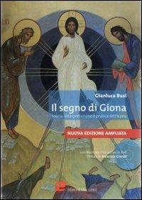 Il segno di Giona. Teoria, interpretazione e pratica dell'icona. Con DVD - Gianluca Busi - Libro Dehoniana Libri 2011 | Libraccio.it